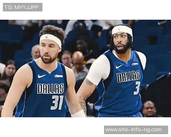 独行侠计划交易浓眉和克莱寻找合适球队以重塑阵容